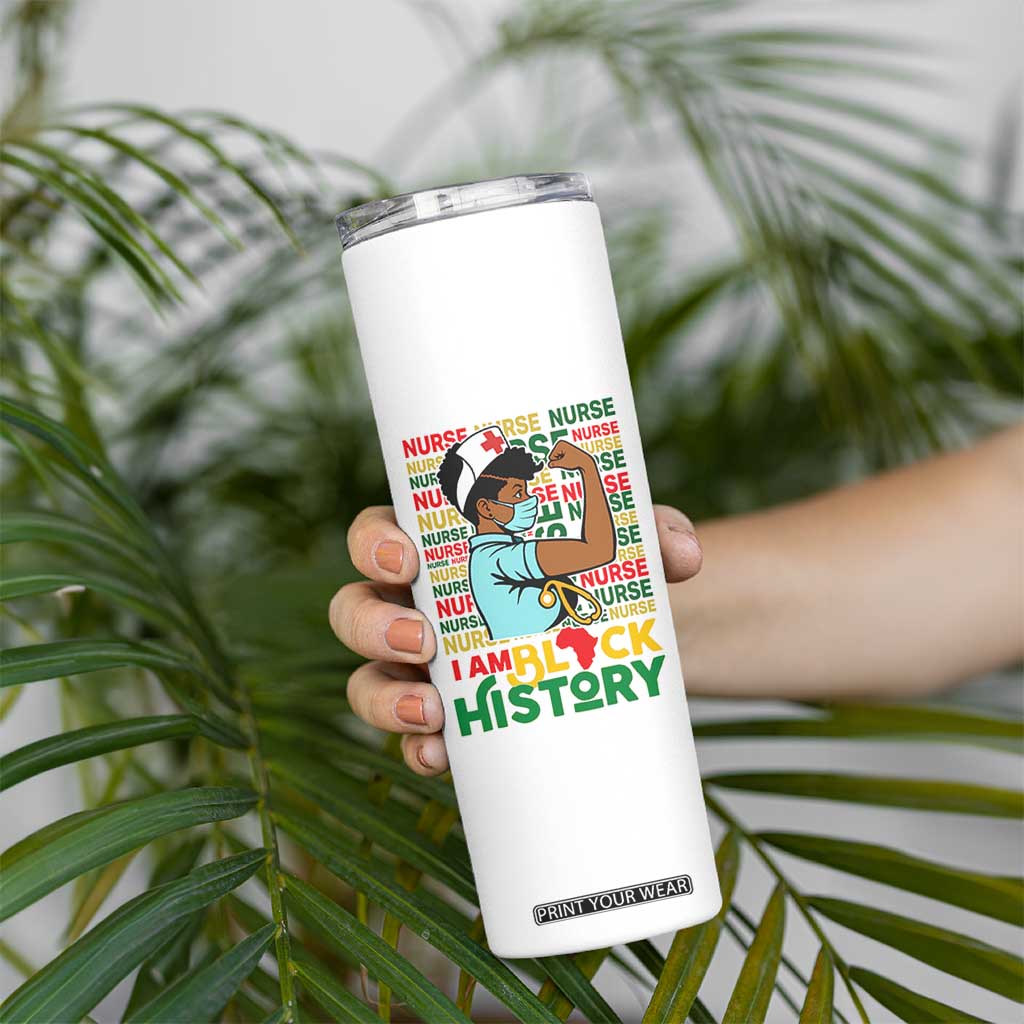 Nurse African American Skinny Tumbler I Am Black History Strong Feminism TS12 Print Your Wear