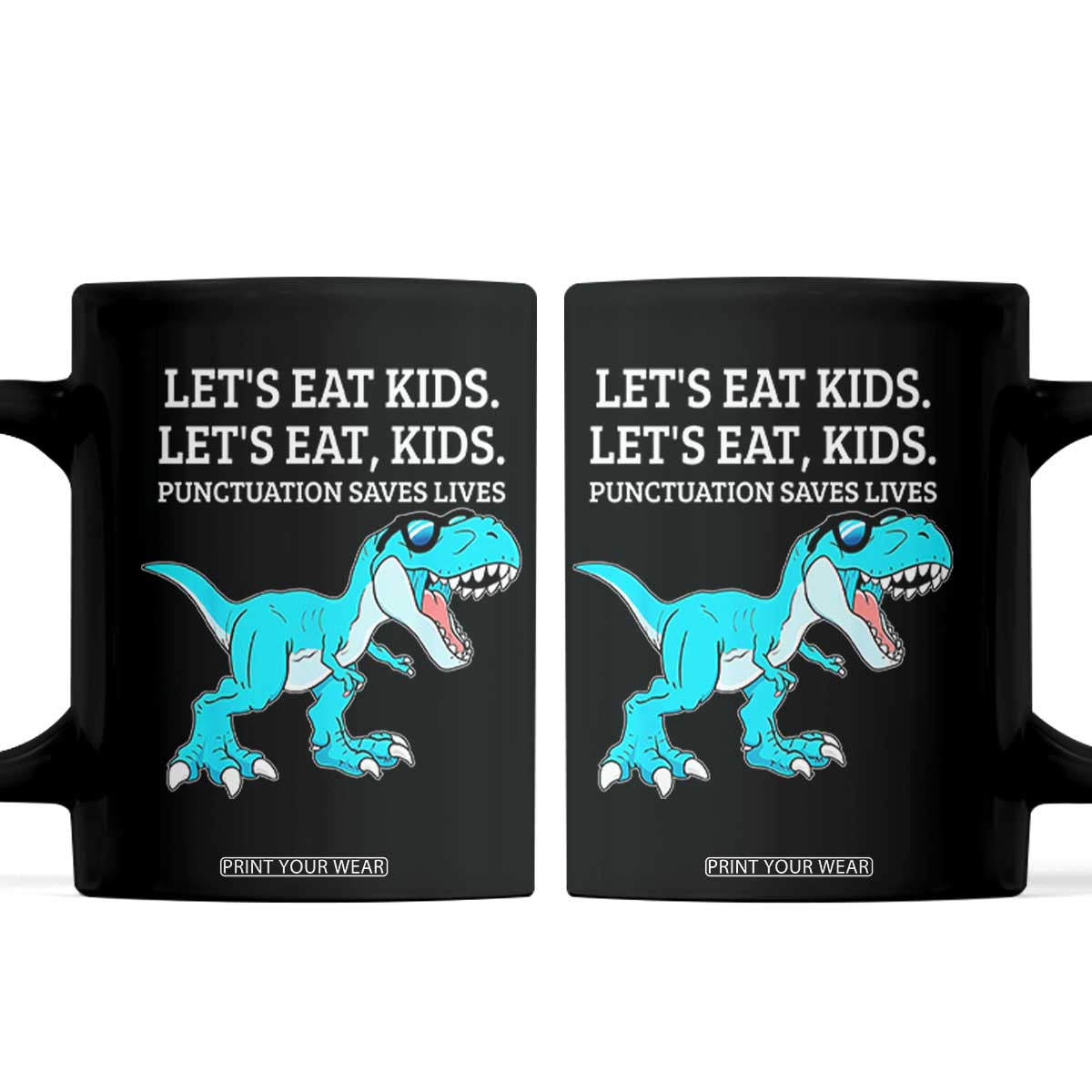 Lets Eat Kids Punctuation Saves Lives Coffee Mug Dinosaur Funny Grammar TS12 Black Print Your Wear
