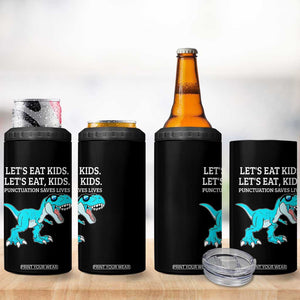 Lets Eat Kids Punctuation Saves Lives 4 in 1 Can Cooler Tumbler Dinosaur Funny Grammar TS12 Print Your Wear