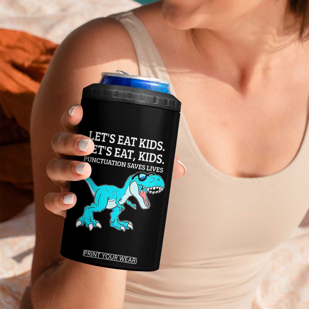 Lets Eat Kids Punctuation Saves Lives 4 in 1 Can Cooler Tumbler Dinosaur Funny Grammar TS12 Print Your Wear