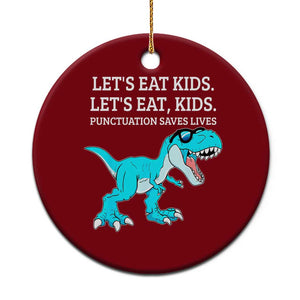 Lets Eat Kids Punctuation Saves Lives Ceramic Ornament Dinosaur Funny Grammar TS12 1pc Red Print Your Wear