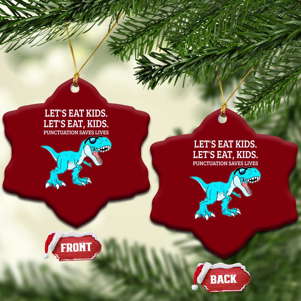 Lets Eat Kids Punctuation Saves Lives Ceramic Ornament Dinosaur Funny Grammar TS12 Print Your Wear