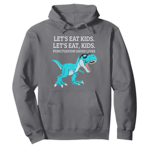 Lets Eat Kids Punctuation Saves Lives Hoodie Dinosaur Funny Grammar TS12 Charcoal Print Your Wear