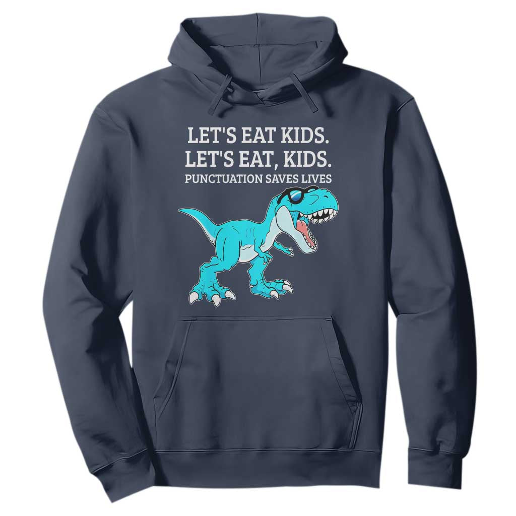 Lets Eat Kids Punctuation Saves Lives Hoodie Dinosaur Funny Grammar TS12 Navy Print Your Wear