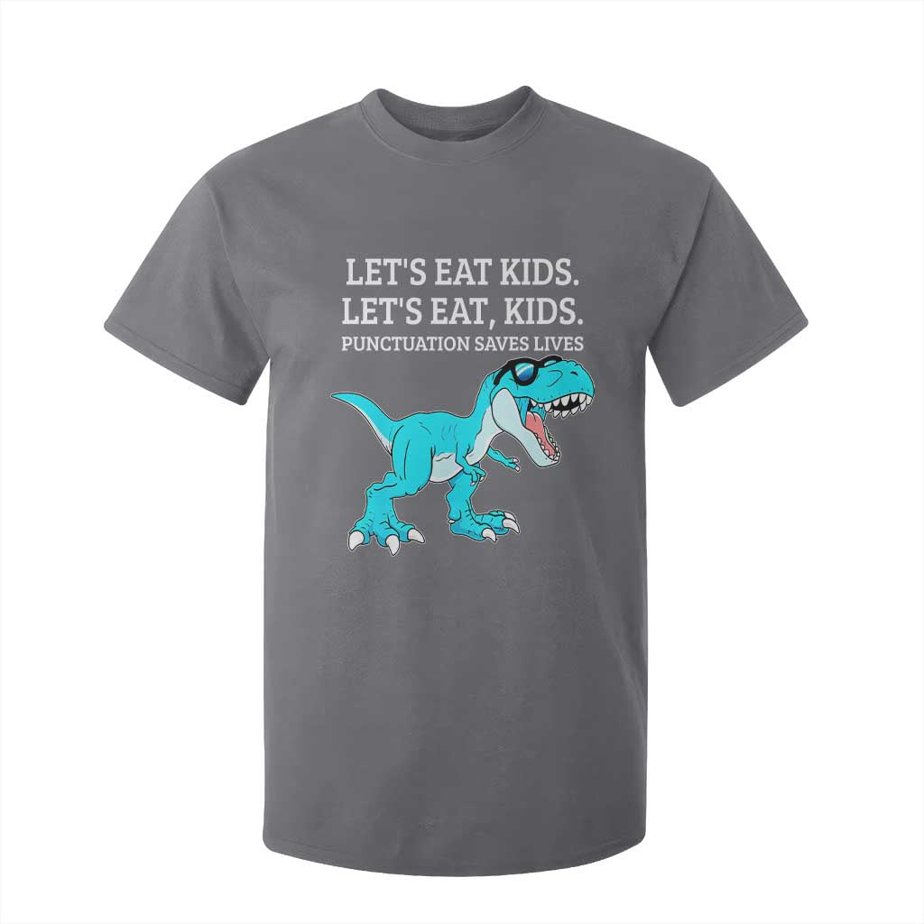Lets Eat Kids Punctuation Saves Lives T Shirt For Kid Dinosaur Funny Grammar TS12 Charcoal Print Your Wear
