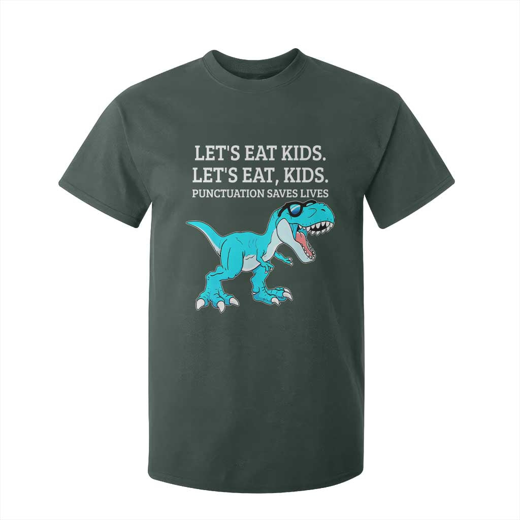 Lets Eat Kids Punctuation Saves Lives T Shirt For Kid Dinosaur Funny Grammar TS12 Dark Forest Green Print Your Wear