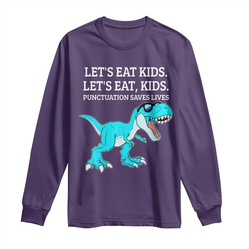 Lets Eat Kids Punctuation Saves Lives Long Sleeve Shirt Dinosaur Funny Grammar TS12 Purple Print Your Wear