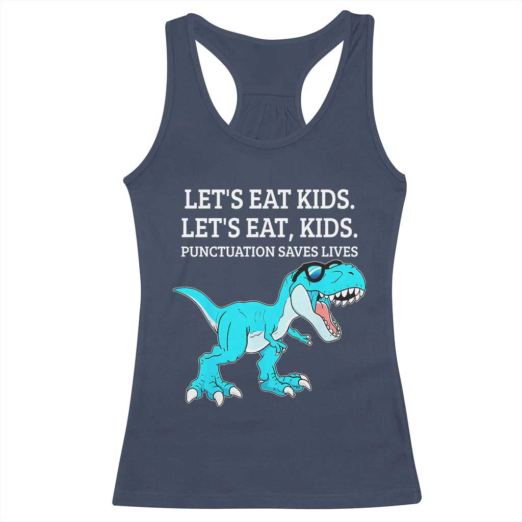 Lets Eat Kids Punctuation Saves Lives Racerback Tank Top Dinosaur Funny Grammar TS12 Navy Print Your Wear