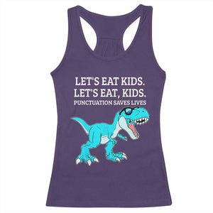 Lets Eat Kids Punctuation Saves Lives Racerback Tank Top Dinosaur Funny Grammar TS12 Purple Print Your Wear