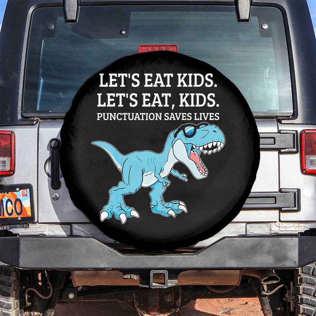 Lets Eat Kids Punctuation Saves Lives Spare Tire Cover Dinosaur Funny Grammar TS12 No hole Black Print Your Wear