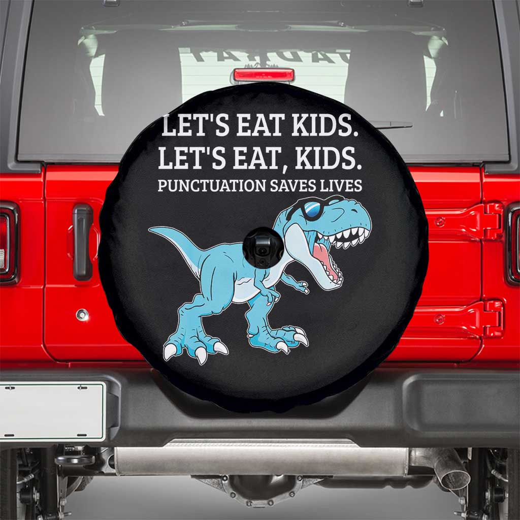 Lets Eat Kids Punctuation Saves Lives Spare Tire Cover Dinosaur Funny Grammar TS12 Black Print Your Wear