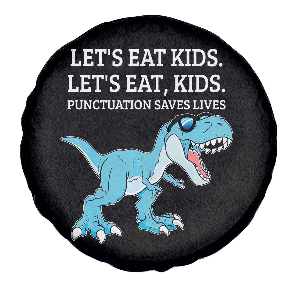 Lets Eat Kids Punctuation Saves Lives Spare Tire Cover Dinosaur Funny Grammar TS12 Print Your Wear