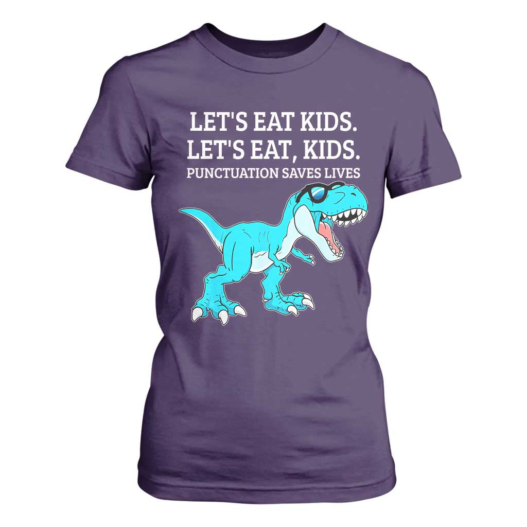 Lets Eat Kids Punctuation Saves Lives T Shirt For Women Dinosaur Funny Grammar TS12 Purple Print Your Wear