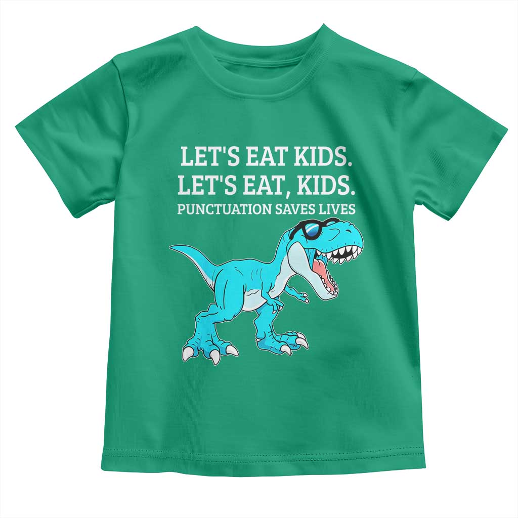 Lets Eat Kids Punctuation Saves Lives Toddler T Shirt Dinosaur Funny Grammar TS12 Irish Green Print Your Wear