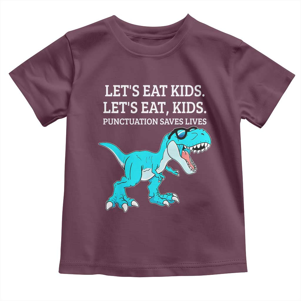 Lets Eat Kids Punctuation Saves Lives Toddler T Shirt Dinosaur Funny Grammar TS12 Maroon Print Your Wear
