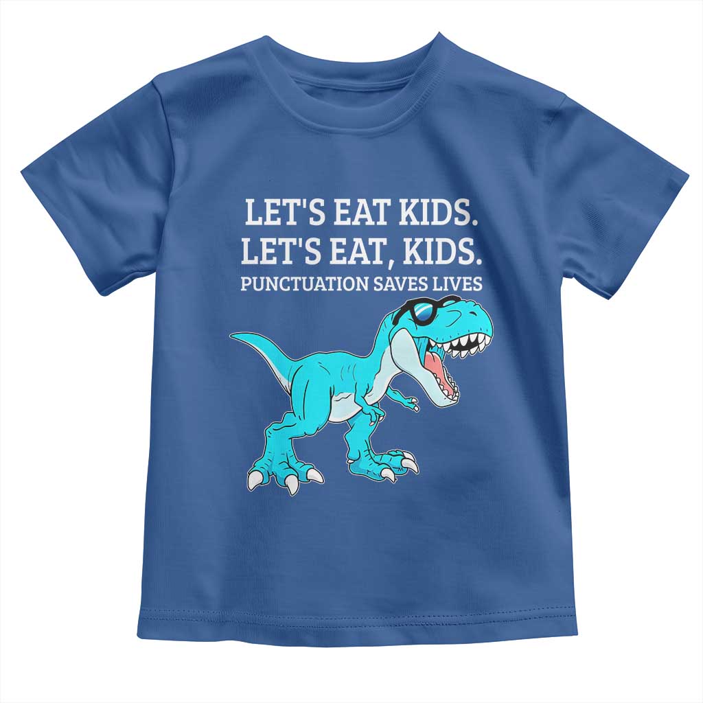 Lets Eat Kids Punctuation Saves Lives Toddler T Shirt Dinosaur Funny Grammar TS12 Royal Blue Print Your Wear