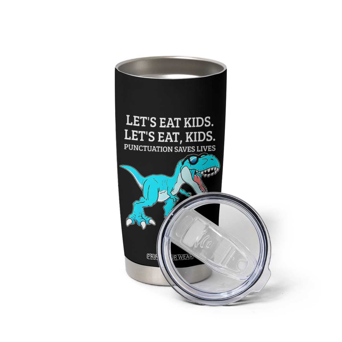Lets Eat Kids Punctuation Saves Lives Tumbler Cup Dinosaur Funny Grammar TS12 Print Your Wear