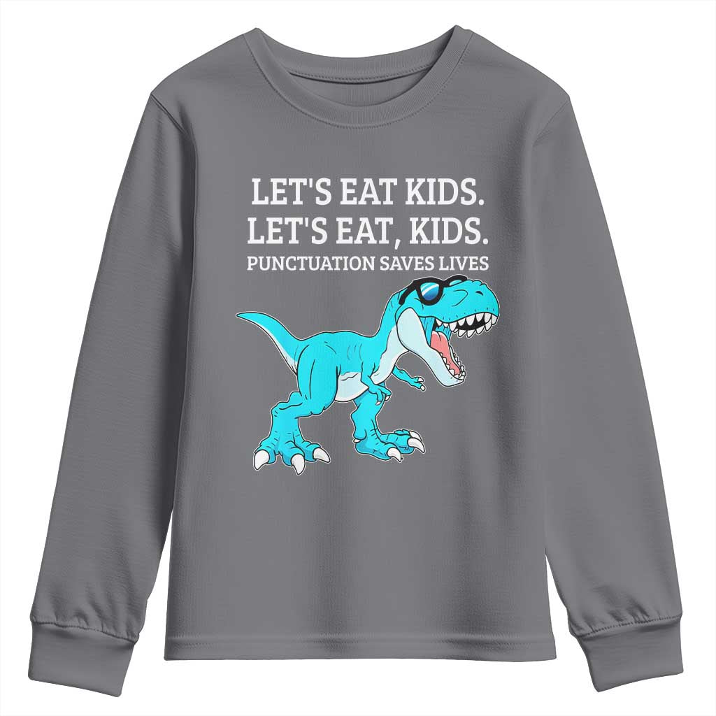 Lets Eat Kids Punctuation Saves Lives Youth Sweatshirt Dinosaur Funny Grammar TS12 Charcoal Print Your Wear
