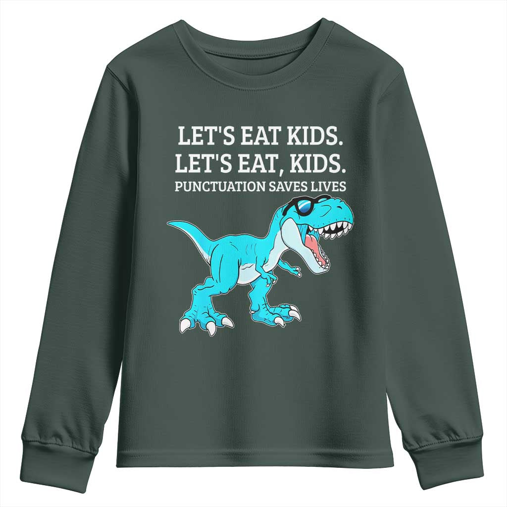 Lets Eat Kids Punctuation Saves Lives Youth Sweatshirt Dinosaur Funny Grammar TS12 Dark Forest Green Print Your Wear