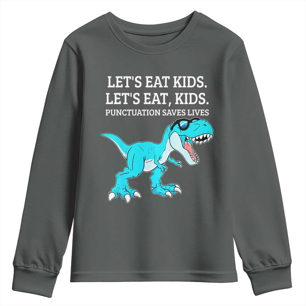 Lets Eat Kids Punctuation Saves Lives Youth Sweatshirt Dinosaur Funny Grammar TS12 Dark Heather Print Your Wear