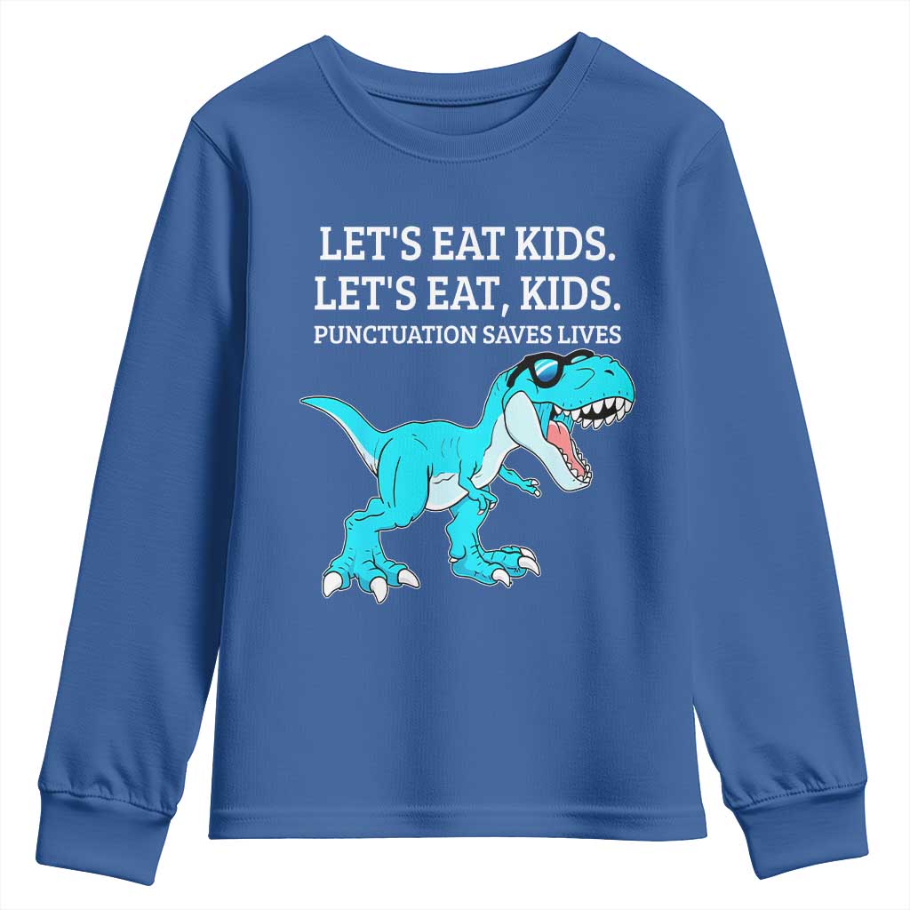 Lets Eat Kids Punctuation Saves Lives Youth Sweatshirt Dinosaur Funny Grammar TS12 Royal Blue Print Your Wear