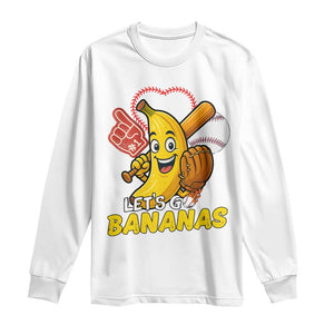 Funny Baseball Long Sleeve Shirt Lets Go Bananas Fruit Sports Lover Gift TS12 White Print Your Wear