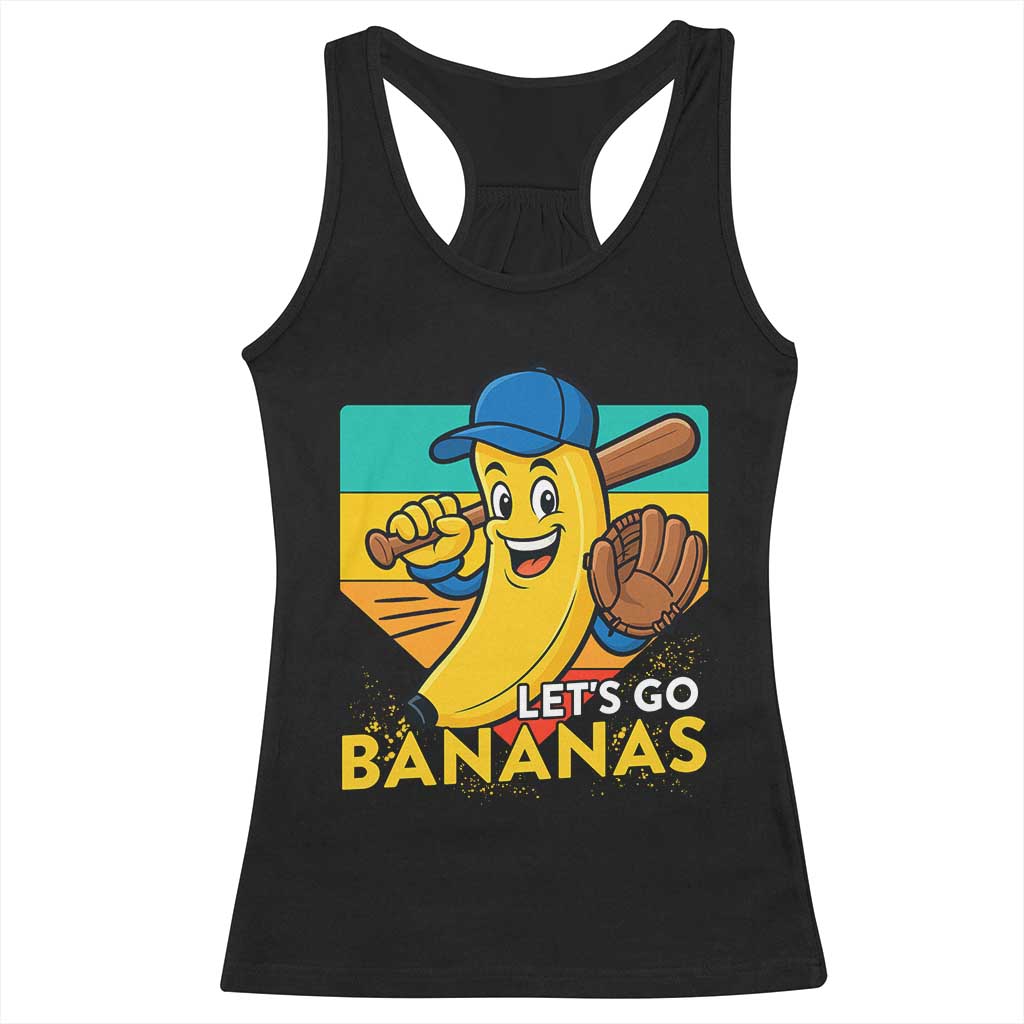 Lets Go Bananas Racerback Tank Top Funny Banana Baseball Fruit Sports Gift TS12 Black Print Your Wear