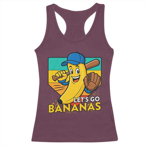 Lets Go Bananas Racerback Tank Top Funny Banana Baseball Fruit Sports Gift TS12 Maroon Print Your Wear