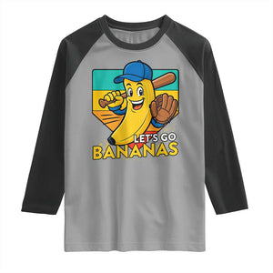Lets Go Bananas Raglan Shirt Funny Banana Baseball Fruit Sports Gift TS12 Sport Gray Black Print Your Wear