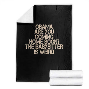 Funny Obama Joke Throw Blanket The Babysitter Is Weird Political Humor