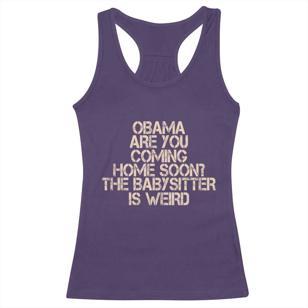 Funny Obama Joke Racerback Tank Top The Babysitter Is Weird Political Humor