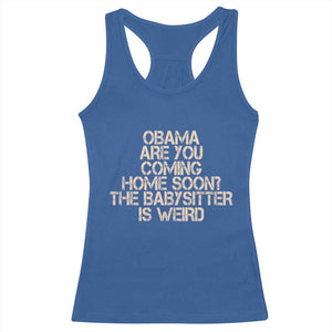 Funny Obama Joke Racerback Tank Top The Babysitter Is Weird Political Humor