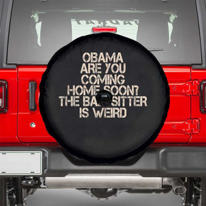 Funny Obama Joke Spare Tire Cover The Babysitter Is Weird Political Humor