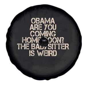 Funny Obama Joke Spare Tire Cover The Babysitter Is Weird Political Humor
