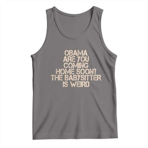 Funny Obama Joke Tank Top The Babysitter Is Weird Political Humor