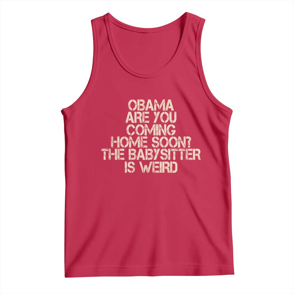 Funny Obama Joke Tank Top The Babysitter Is Weird Political Humor