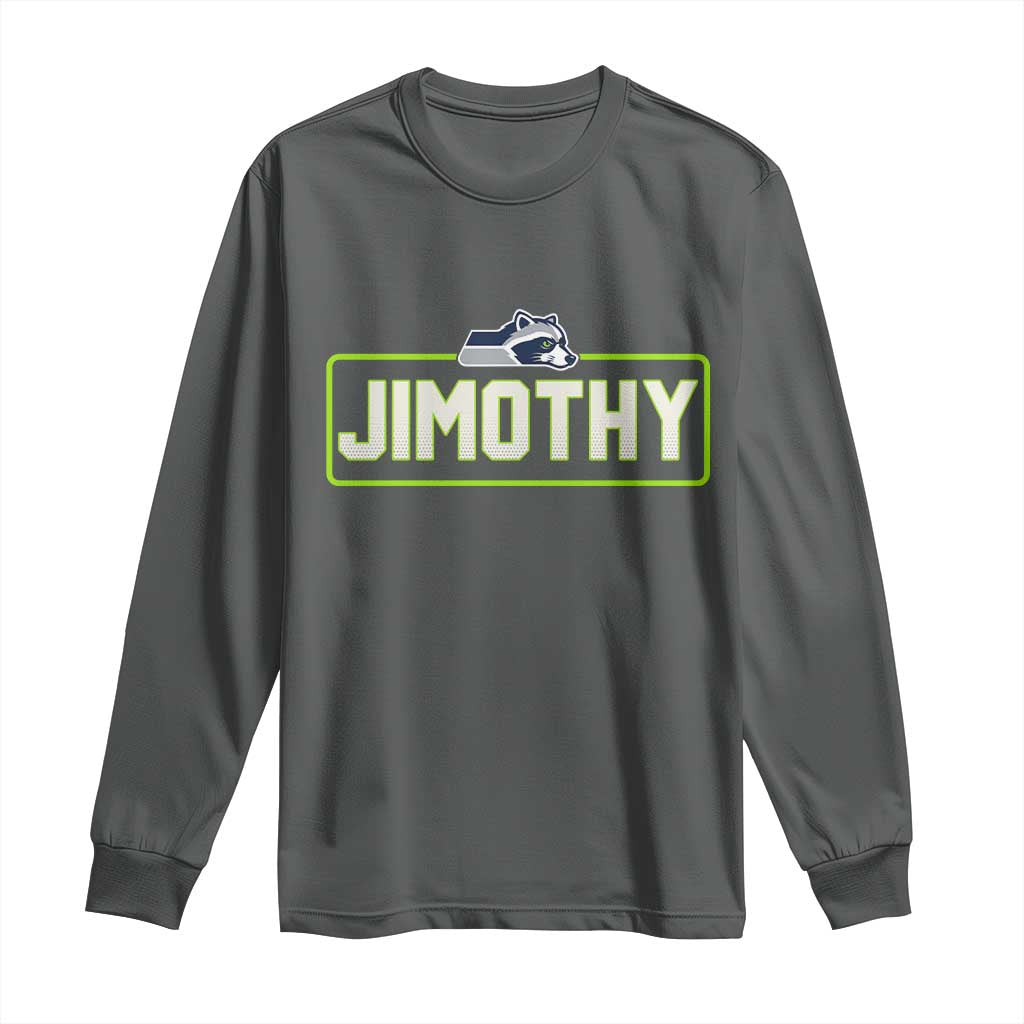 Funny Seattle Jimothy The Raccoon Long Sleeve Shirt Football Parody Viral Trash Panda Feral Meme