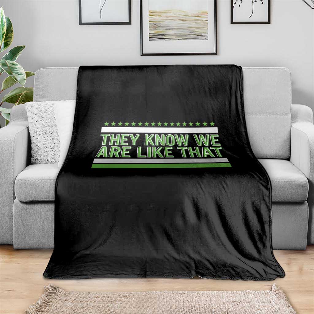 They Know We Are Like That Throw Blanket Game Day Sports Fan