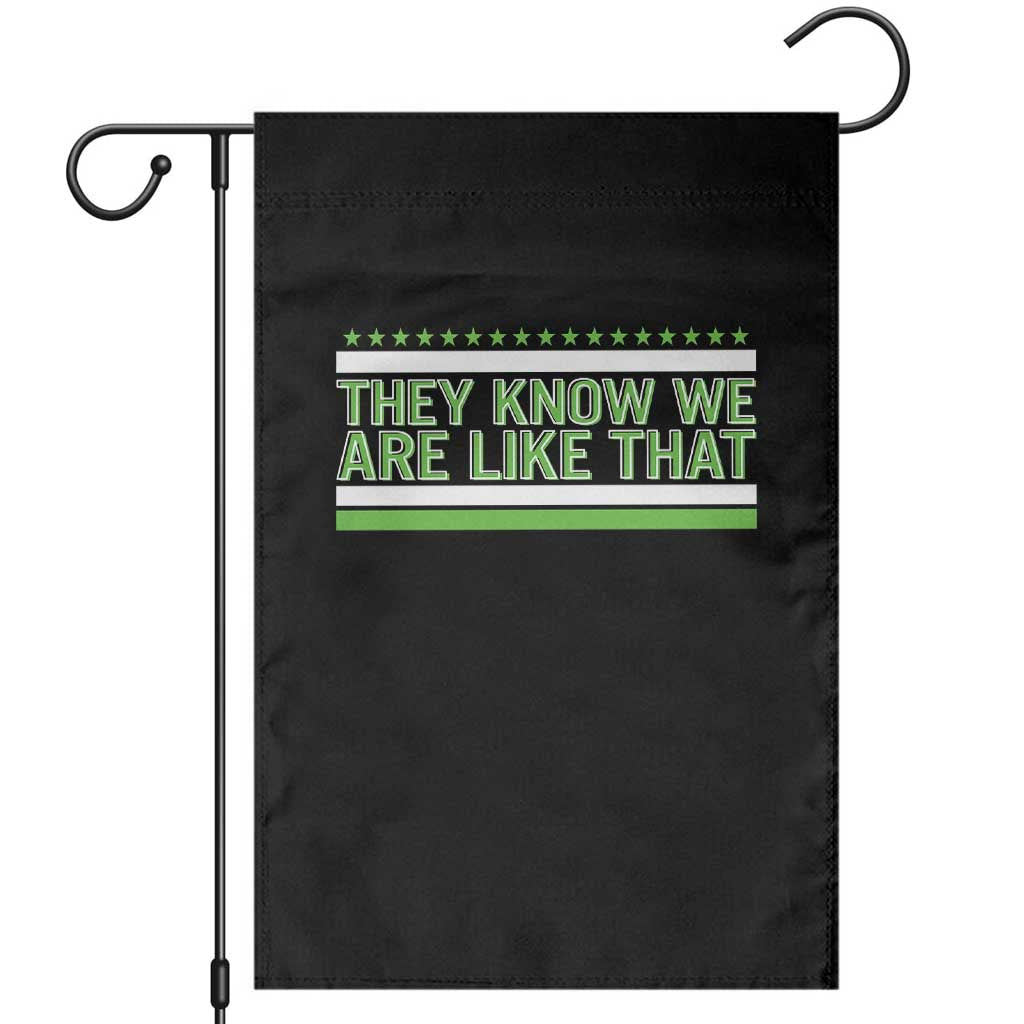 They Know We Are Like That Garden Flag Game Day Sports Fan TS12 Black Print Your Wear