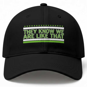 They Know We Are Like That Baseball Cap Game Day Sports Fan