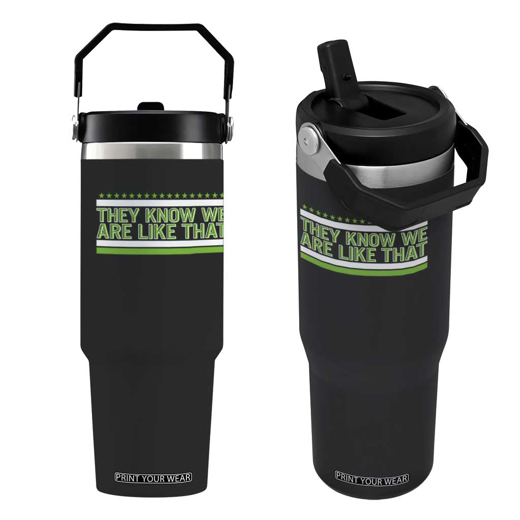 They Know We Are Like That Flip Straw Tumbler Game Day Sports Fan TS12 One Size: 30 oz Black Print Your Wear