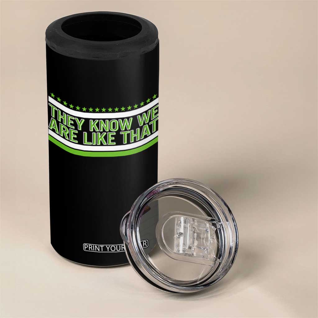 They Know We Are Like That 4 in 1 Can Cooler Tumbler Game Day Sports Fan