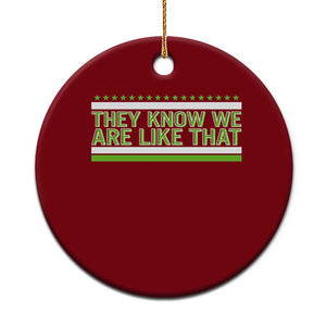 They Know We Are Like That Ceramic Ornament Game Day Sports Fan