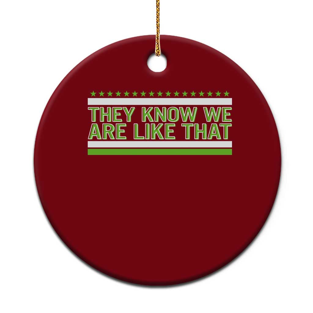 They Know We Are Like That Ceramic Ornament Game Day Sports Fan TS12 1pc Red Print Your Wear