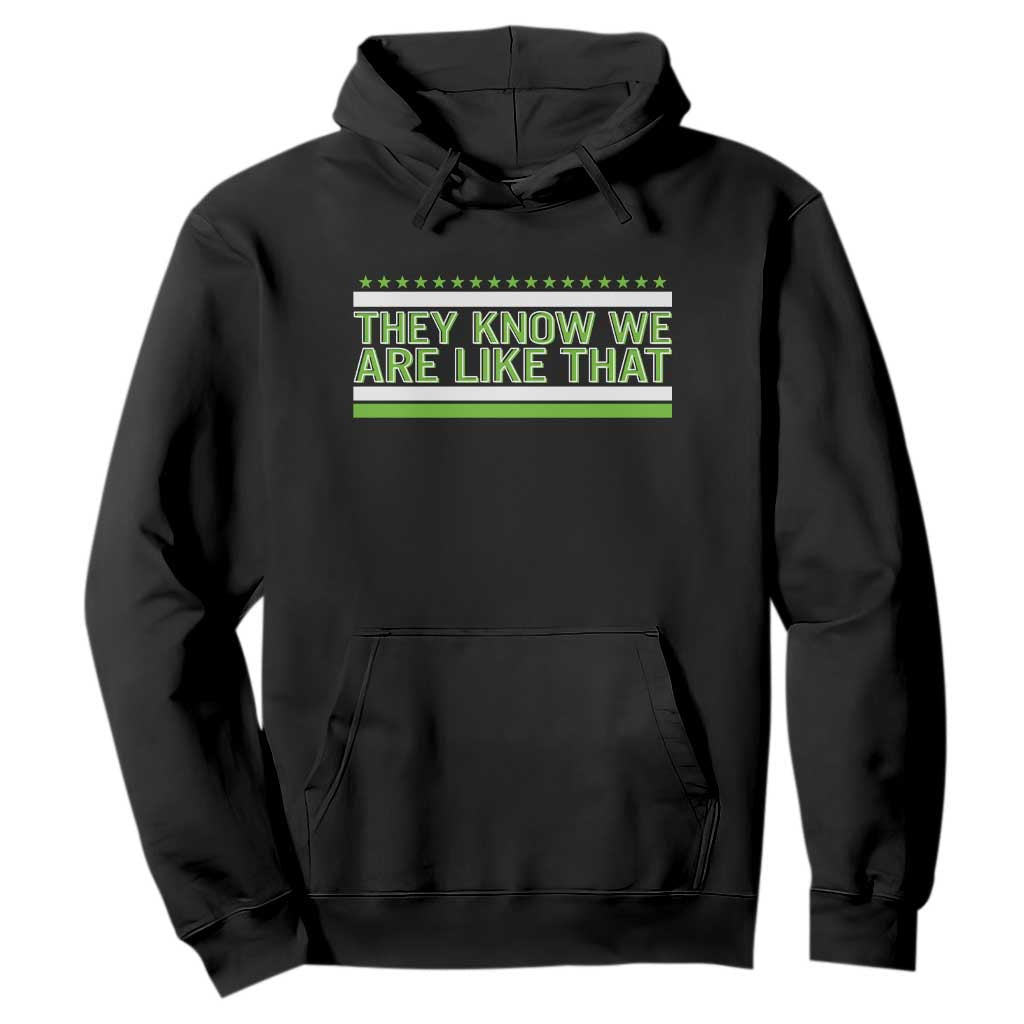 They Know We Are Like That Hoodie Game Day Sports Fan