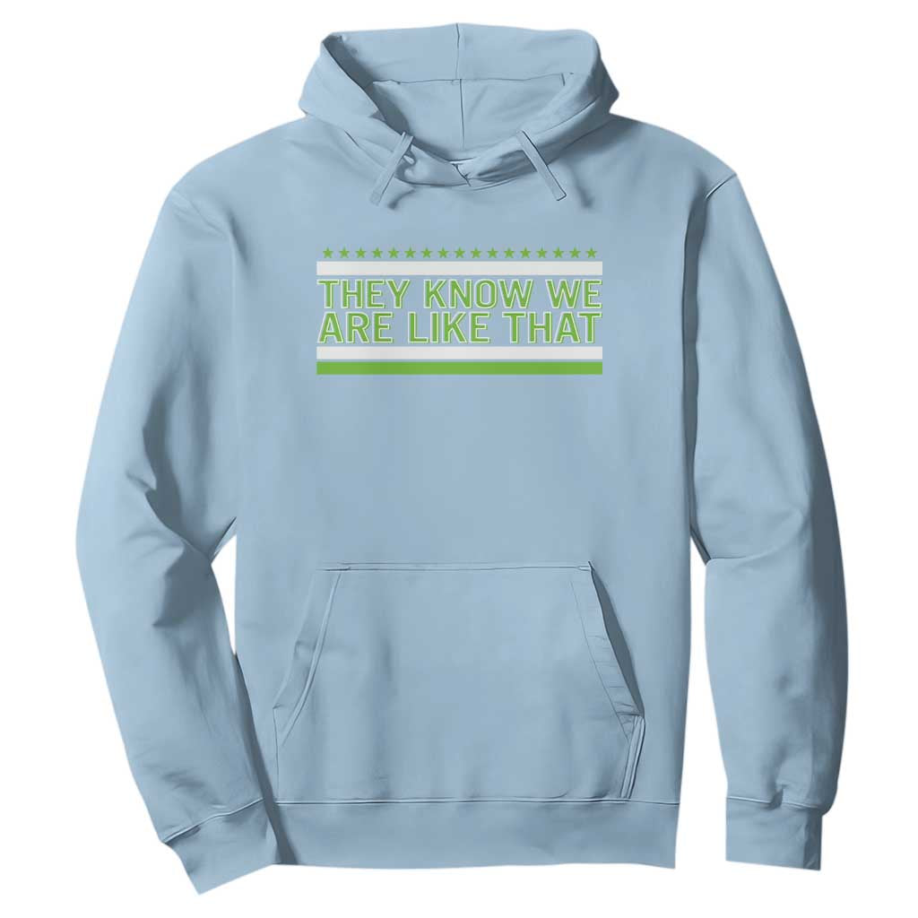 They Know We Are Like That Hoodie Game Day Sports Fan
