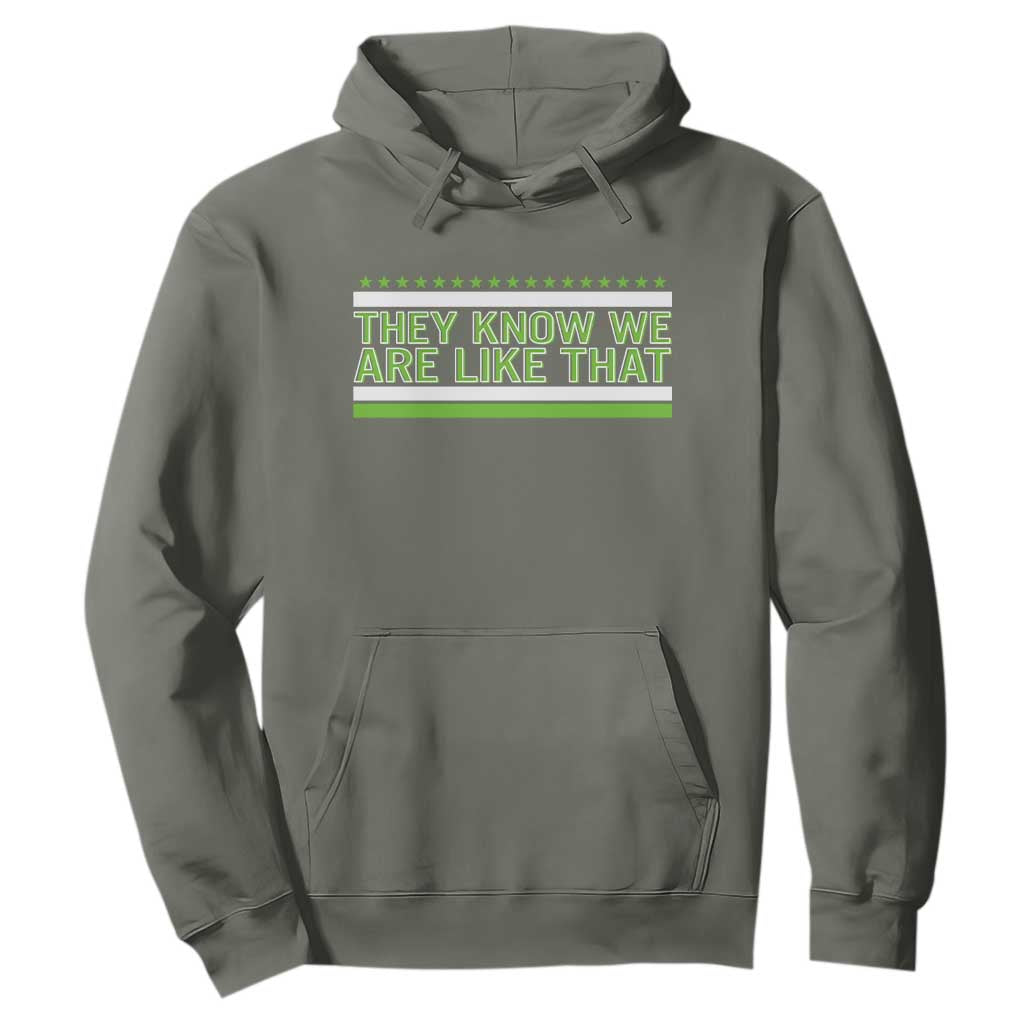 They Know We Are Like That Hoodie Game Day Sports Fan