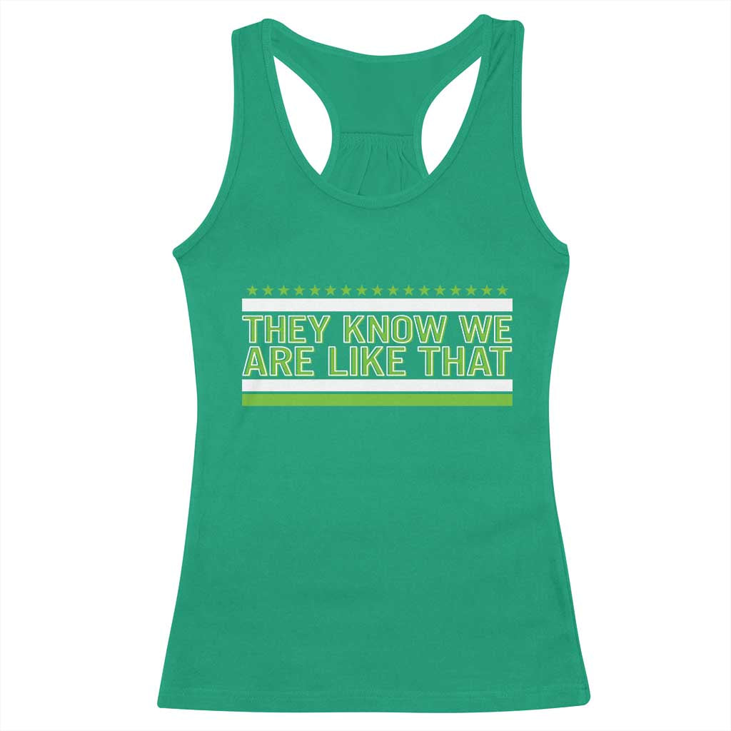 They Know We Are Like That Racerback Tank Top Game Day Sports Fan