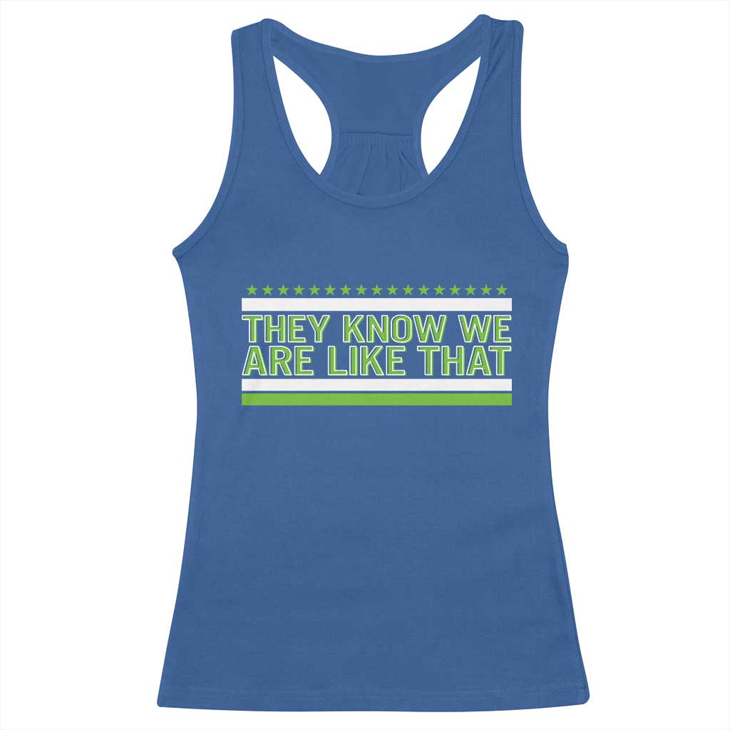 They Know We Are Like That Racerback Tank Top Game Day Sports Fan TS12 Royal Blue Print Your Wear