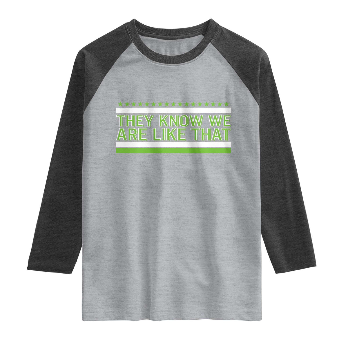 They Know We Are Like That Raglan Shirt Game Day Sports Fan